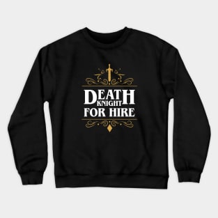 Death Knight For Hire Crewneck Sweatshirt